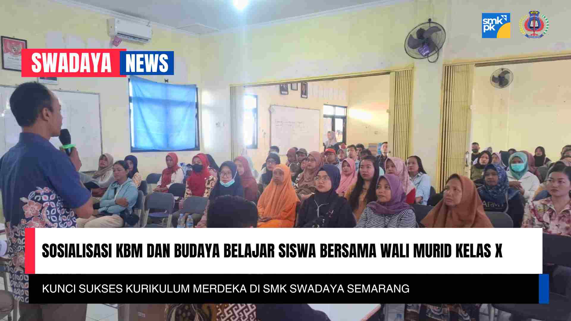 Read more about the article Sosialisasi KBM dan Budaya Belajar Siswa Bersama Wali Murid kelas X : Kunci Sukses Kurikulum Merdeka di SMK Swadaya Semarang