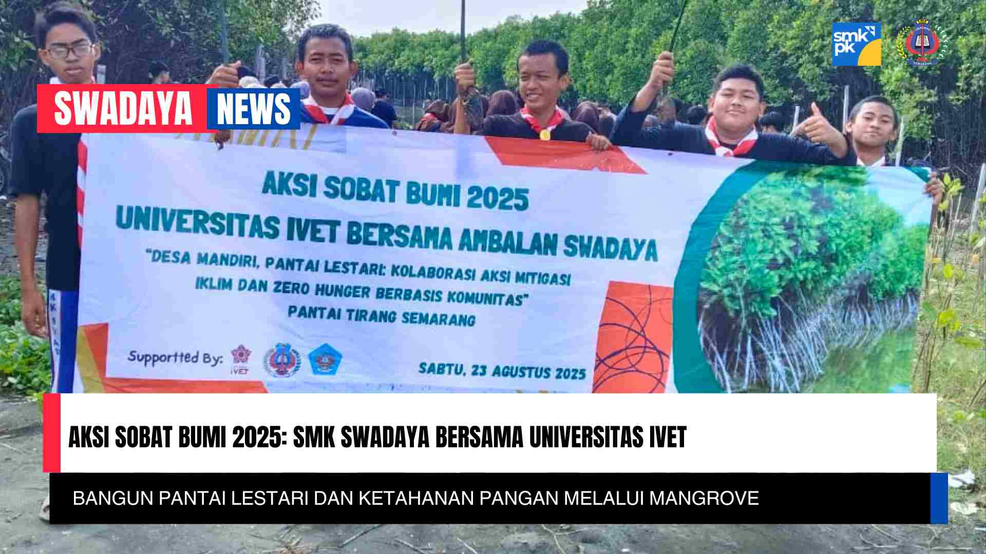 Read more about the article Aksi Sobat Bumi 2025: SMK Swadaya Semarang Bersama Universitas IVET, Bangun Pantai Lestari dan Ketahanan Pangan Melalui Mangrove