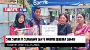 Read more about the article SMK Swadaya Semarang Bantu Korban Bencana Banjir : Aksi Nyata Membangun Jiwa Peduli
