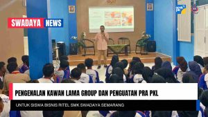 Pengenalan Kawan Lama Group dan Penguatan Pra PKL untuk Siswa Bisnis Ritel SMK Swadaya Semarang
