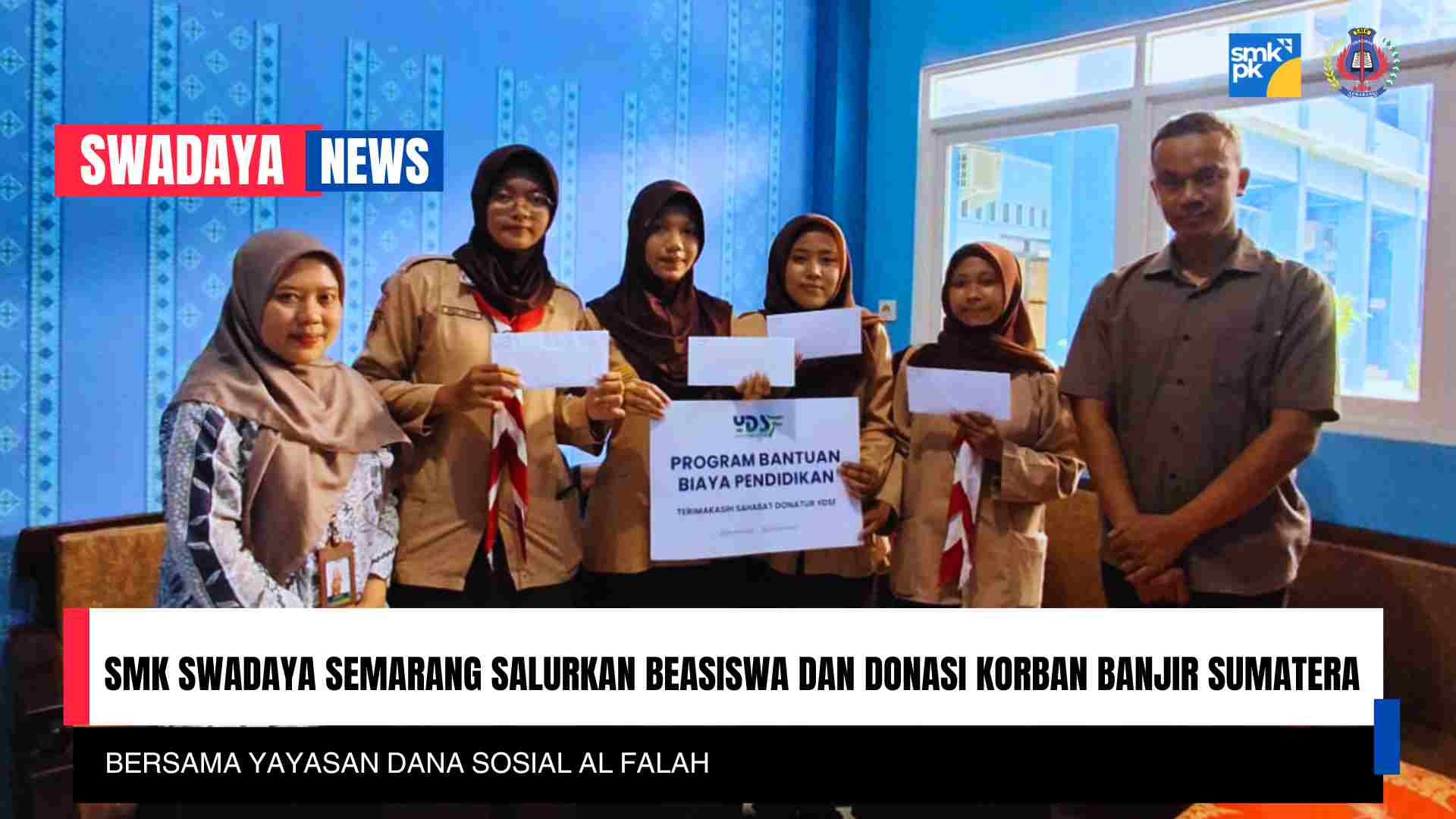 You are currently viewing SMK Swadaya Semarang Salurkan Beasiswa dan Donasi Korban Banjir Sumatera Bersama Yayasan Dana Sosial Al Falah