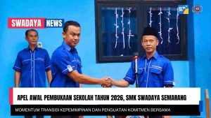 Apel Awal Pembukaan Sekolah Tahun 2026, SMK Swadaya Semarang, Momentum Transisi Kepemimpinan dan Penguatan Komitmen Bersama