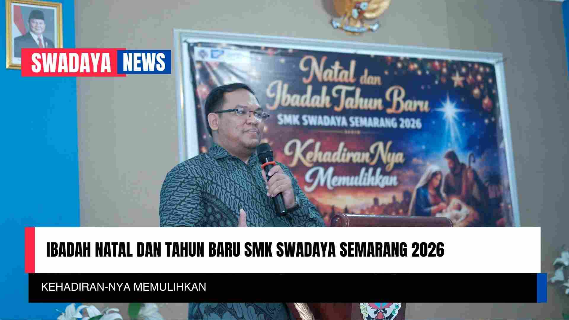 You are currently viewing Ibadah Natal dan Tahun Baru SMK Swadaya Semarang 2026: Kehadiran-Nya Memulihkan