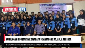 Kunjungan Industri SMK Swadaya Semarang ke PT. Aulia Persada: Membangun Kompetensi Siswa Siap Kerja dan Wirausaha di Era Digital