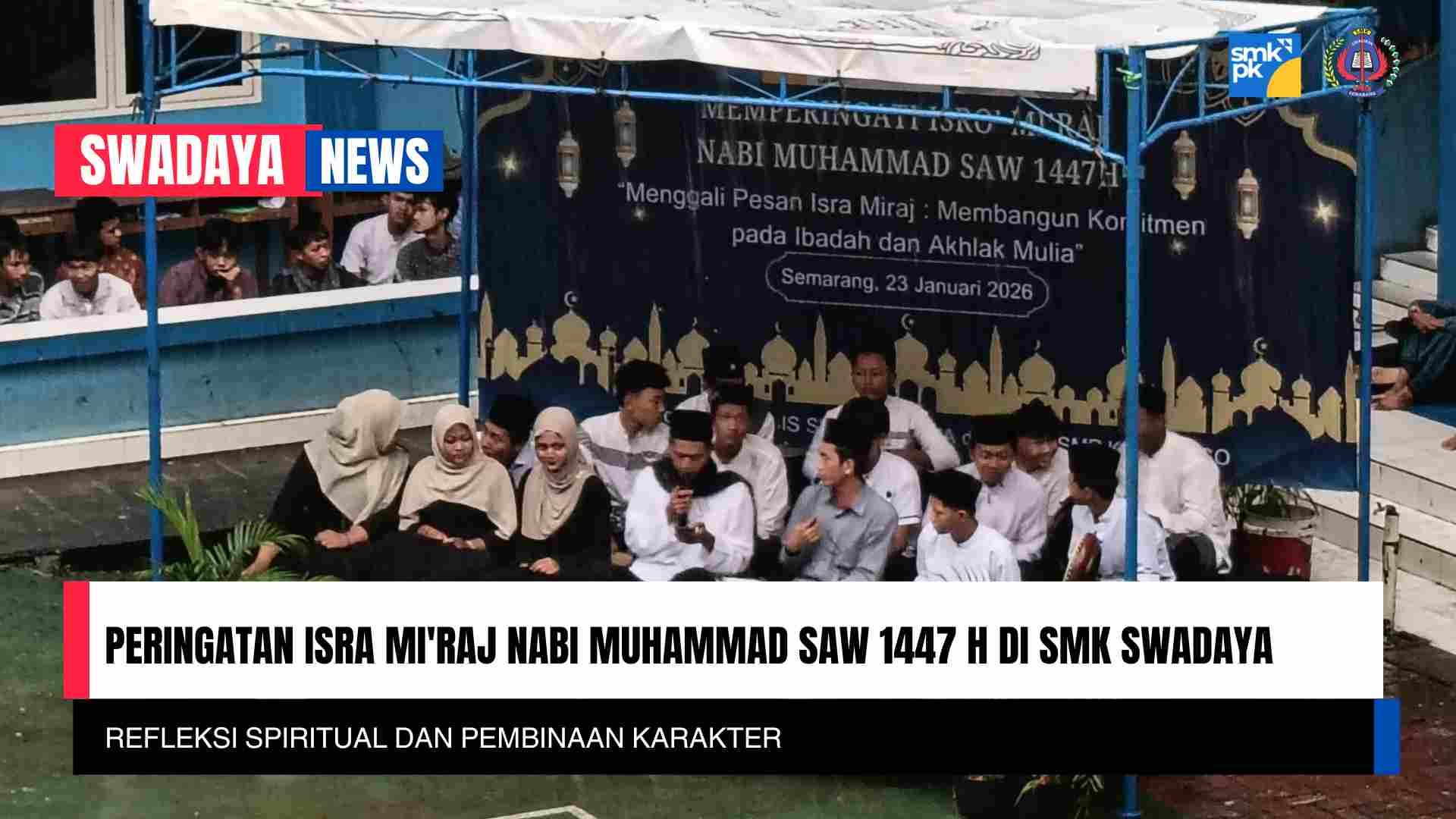 Read more about the article Peringatan Isra Mi’raj Nabi Muhammad SAW 1447 H di SMK Swadaya Semarang : Refleksi Spiritual dan Pembinaan Karakter